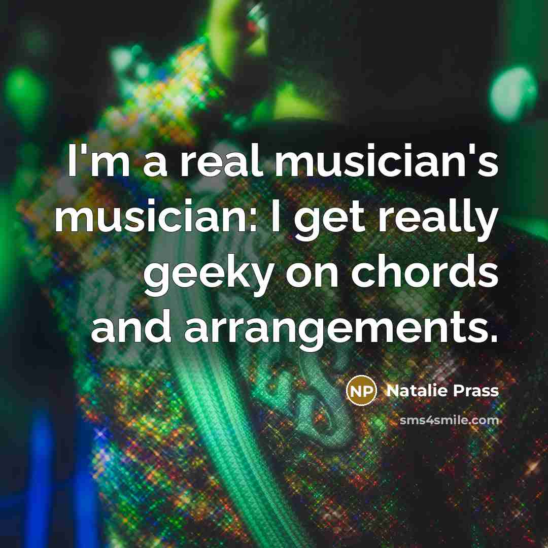 “I'm a real musician's musician: I get really geeky on…” quote by Natalie Prass