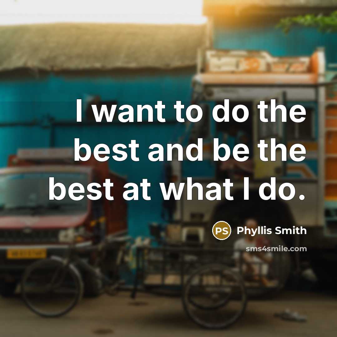 “I want to do the best and be the best…” quote by Phyllis Smith