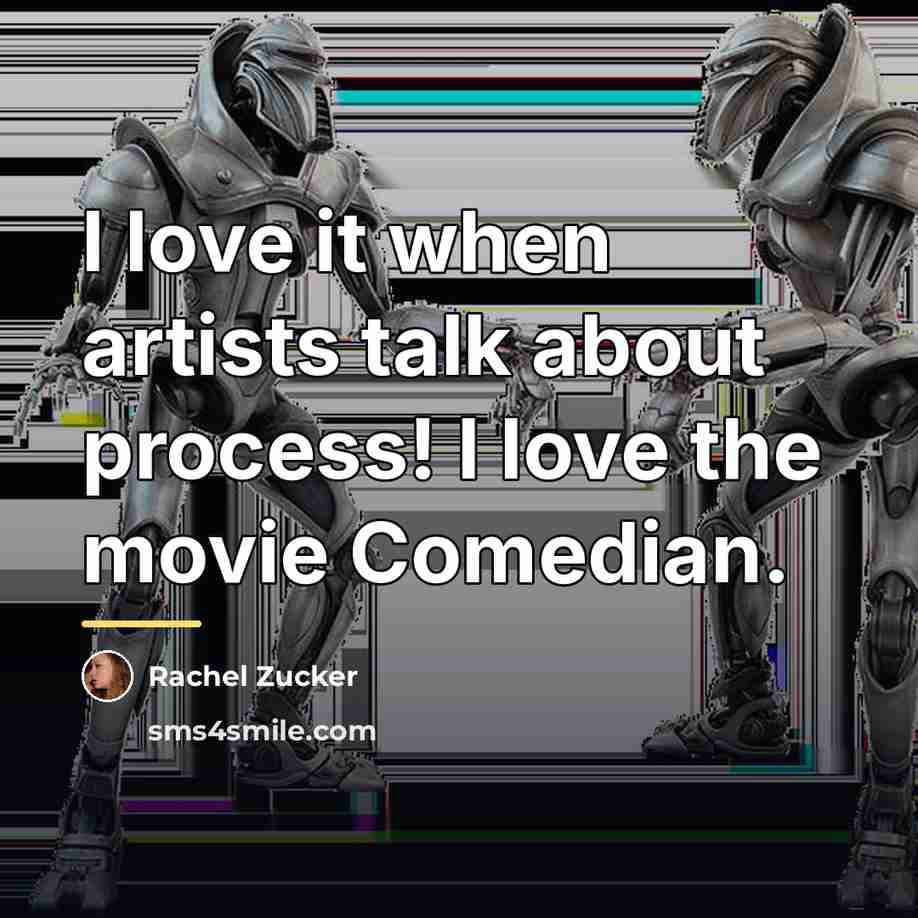 “I love it when artists talk about process! I love…” quote by Rachel Zucker