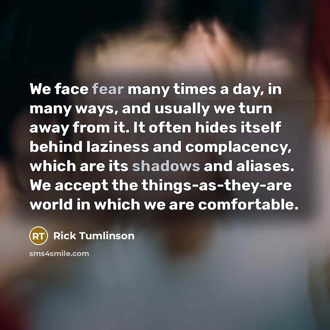 “We face fear many times a day, in many ways,…” quote by Rick Tumlinson