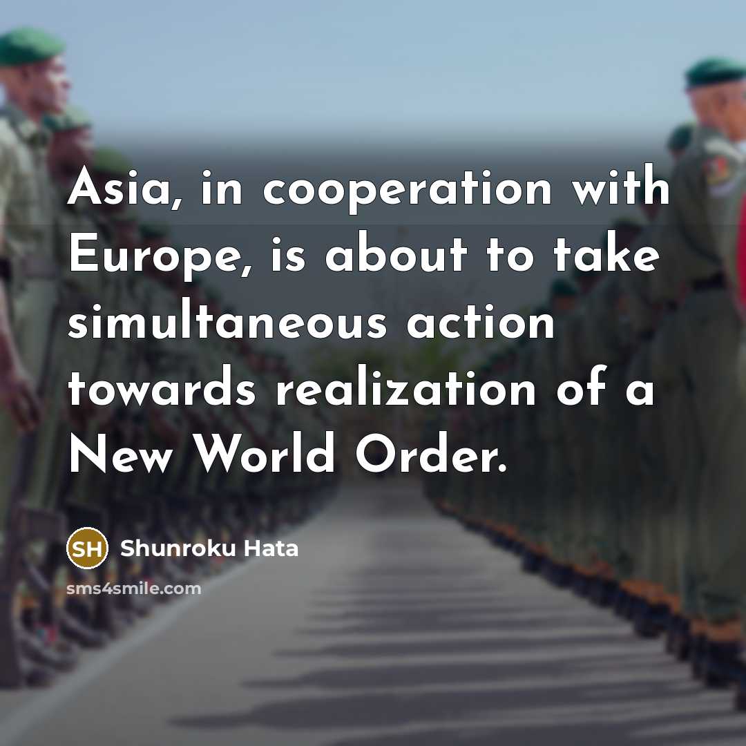 “Asia, in cooperation with Europe, is about to take simultaneous…” quote by Shunroku Hata