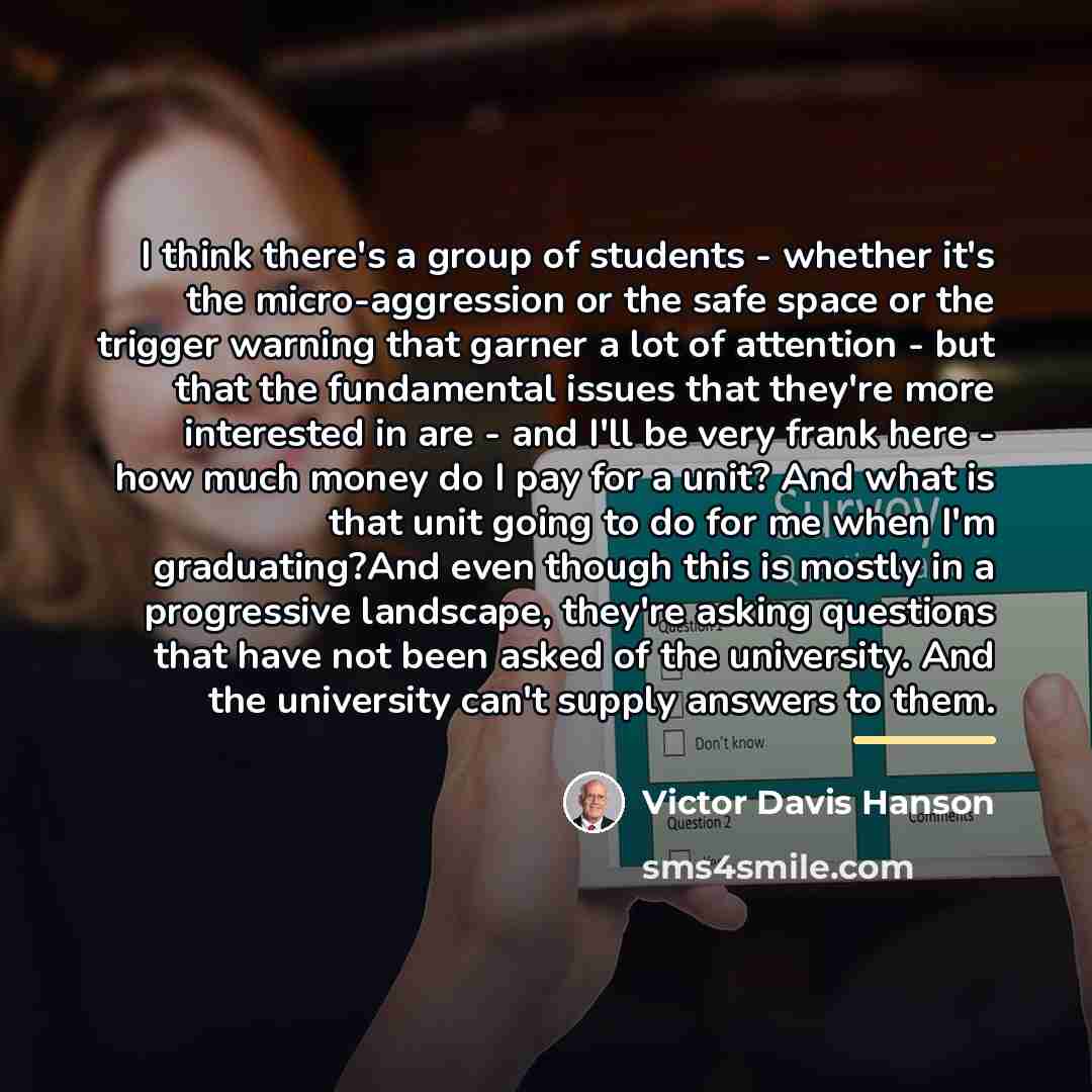 “I think there's a group of students - whether it's…” quote by Victor Davis Hanson