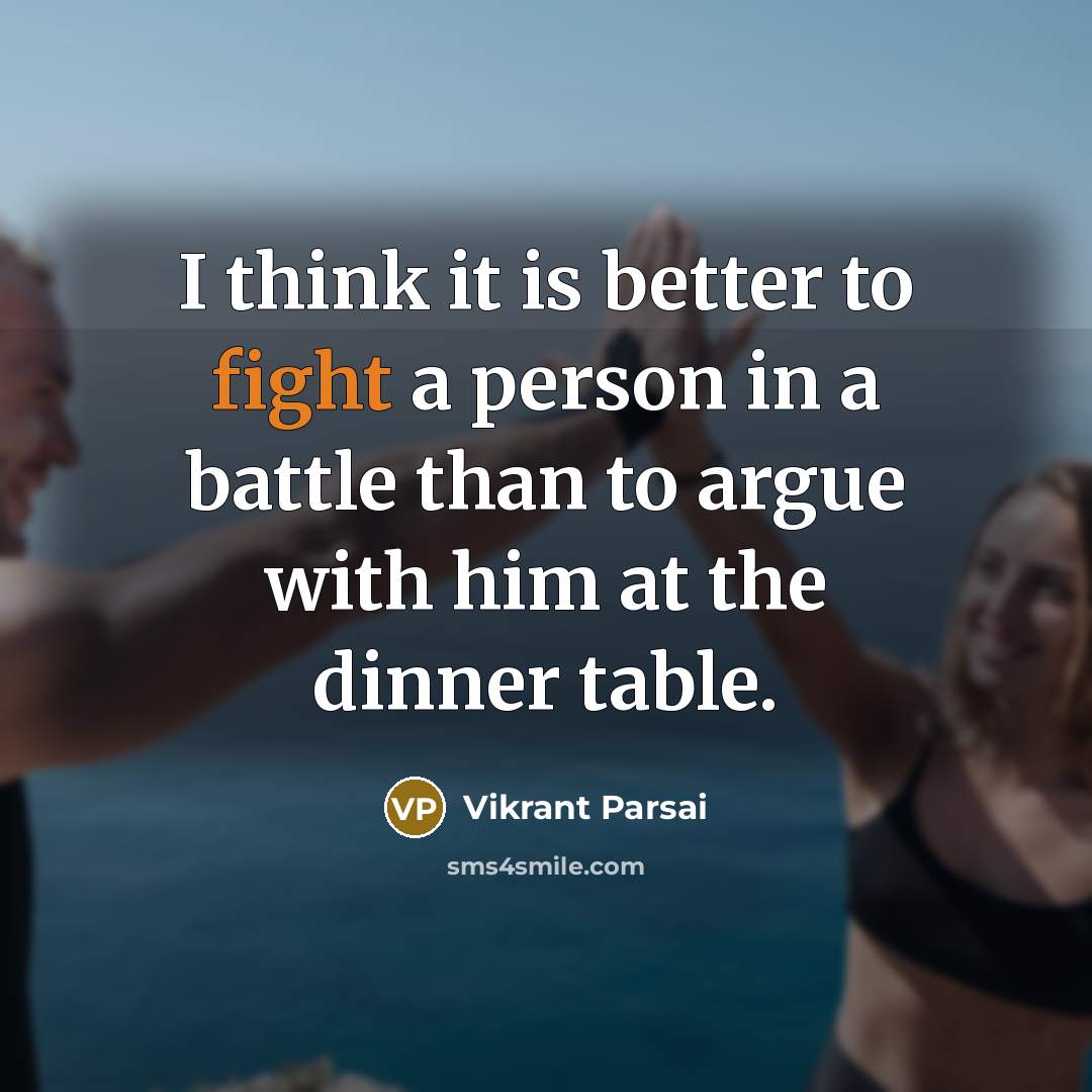 “I think it is better to fight a person in…” quote by Vikrant Parsai