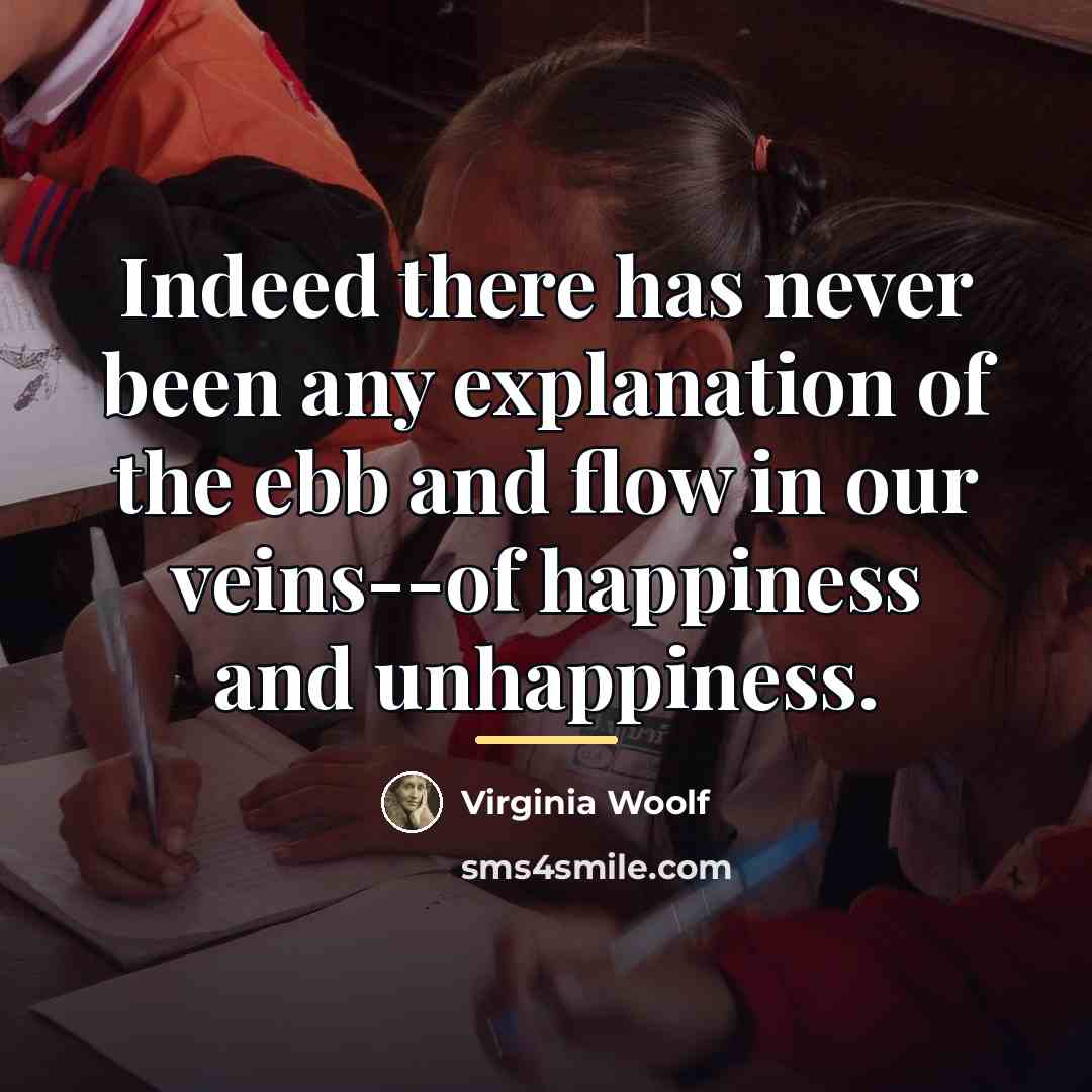 “Indeed there has never been any explanation of the ebb…” quote by Virginia Woolf