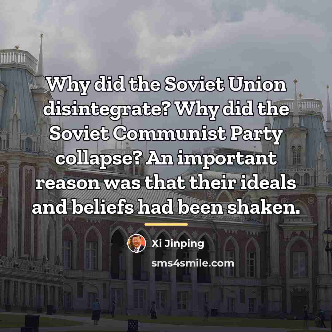 “Why did the Soviet Union disintegrate? Why did the Soviet…” quote by Xi Jinping