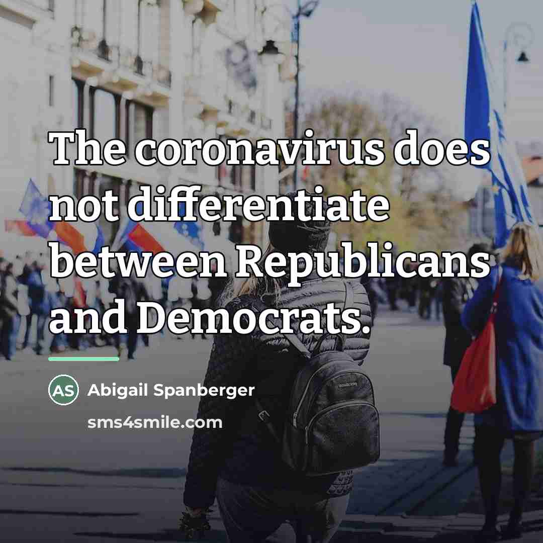“The coronavirus does not differentiate between Republicans and Democrats.…” quote by Abigail Spanberger