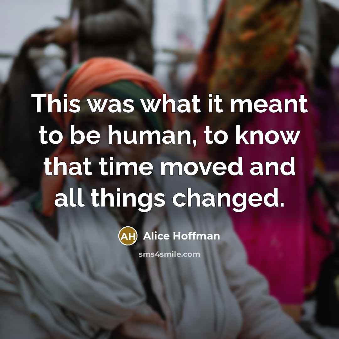 “This was what it meant to be human, to know…” quote by Alice Hoffman