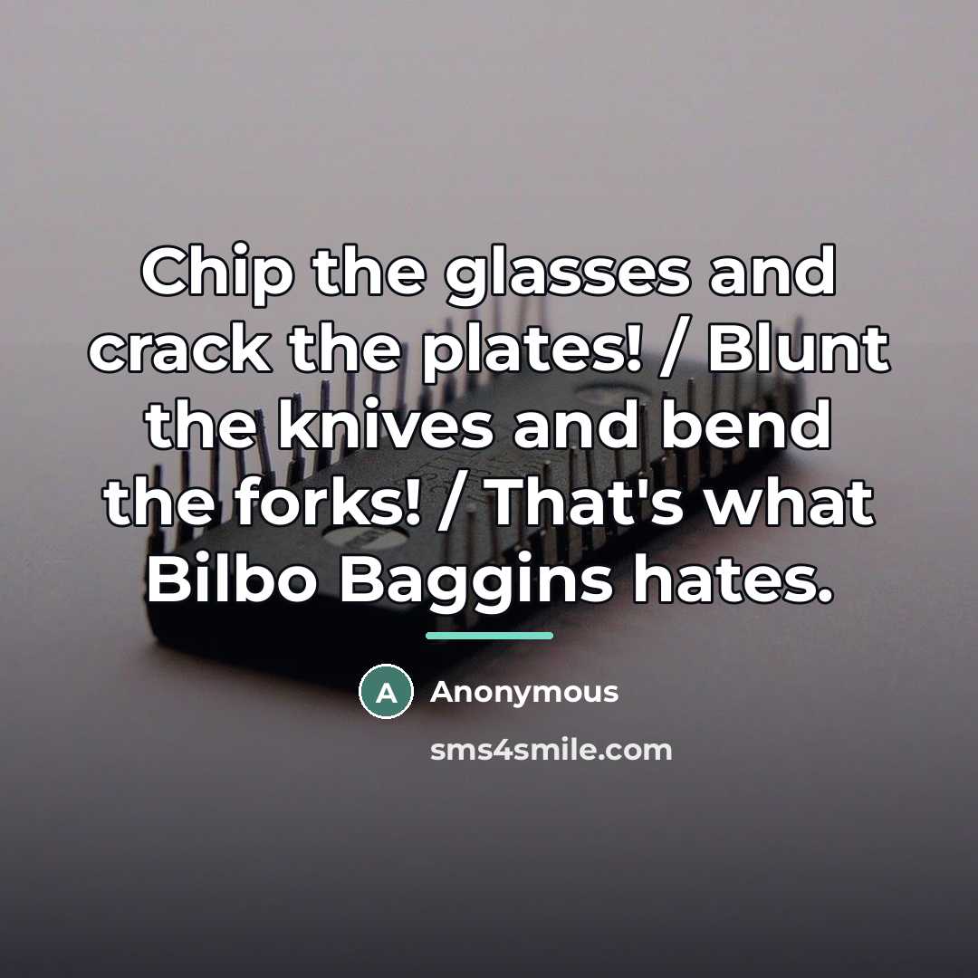 “Chip the glasses and crack the plates! / Blunt the…” quote by Anonymous