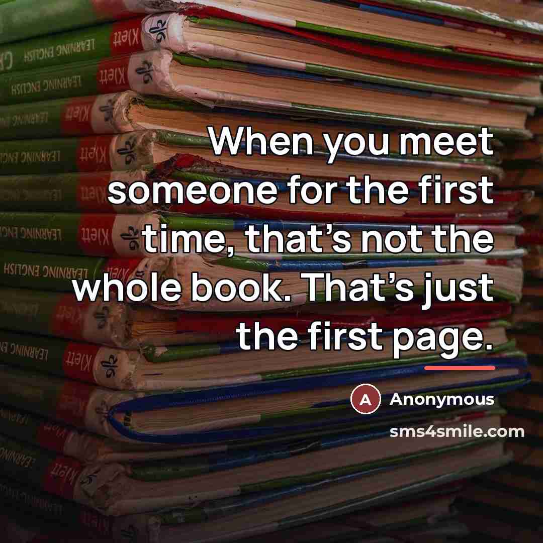 “When you meet someone for the first time, that's not…” quote by Anonymous