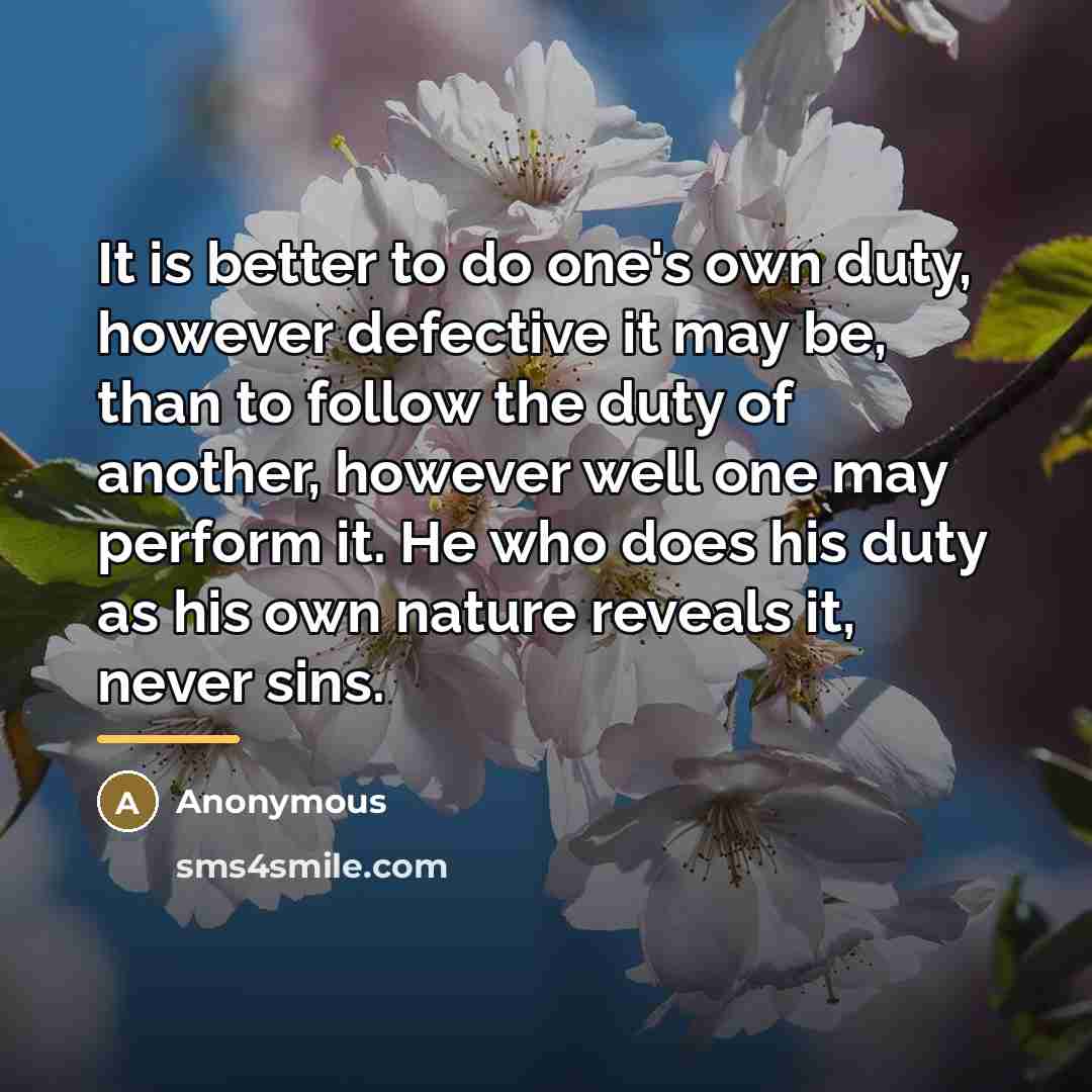 “It is better to do one's own duty, however defective…” quote by Anonymous
