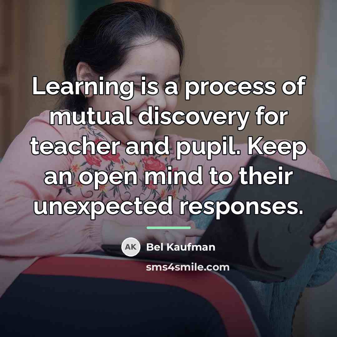 “Learning is a process of mutual discovery for teacher and…” quote by Bel Kaufman