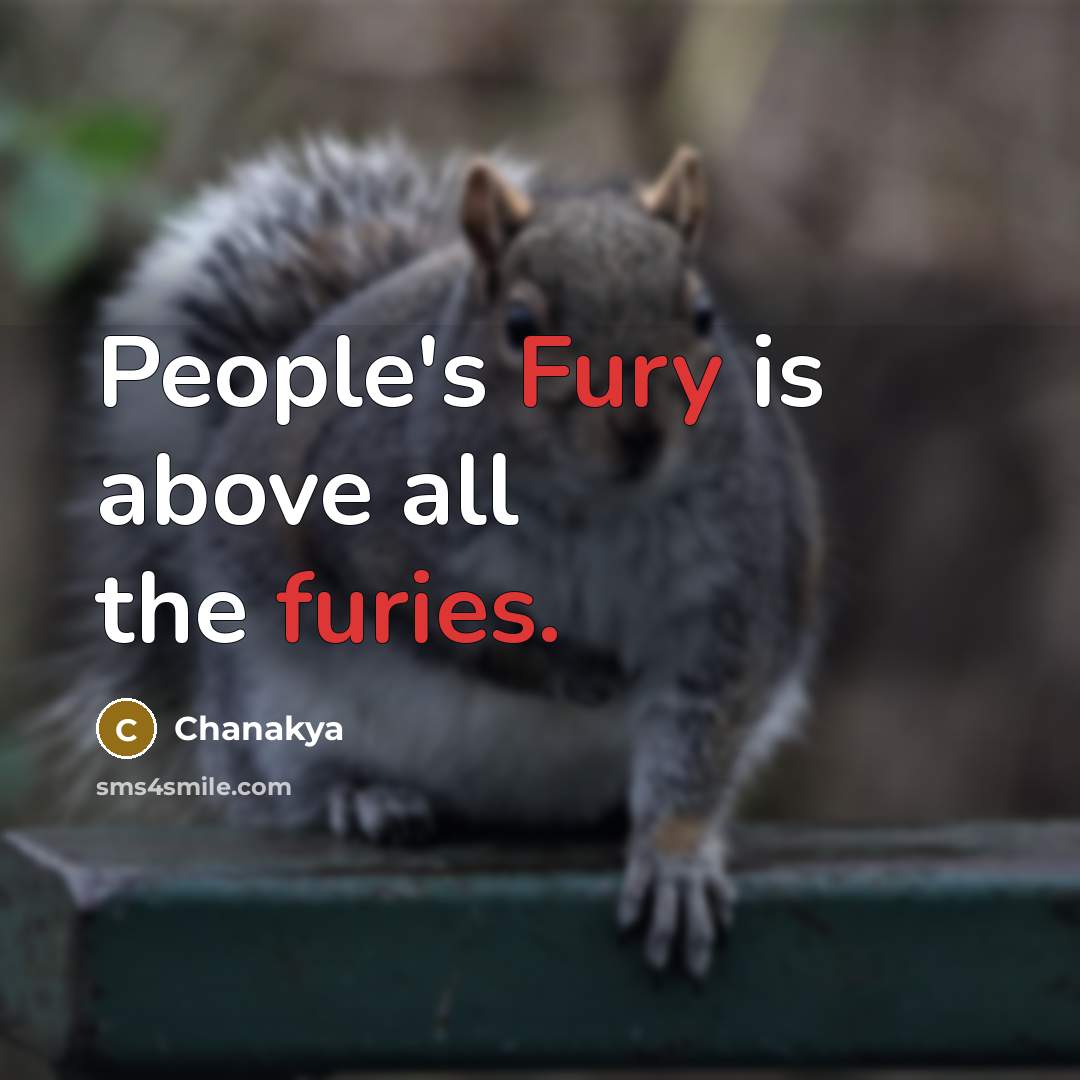 “People's Fury is above all the furies.…” quote by Chanakya