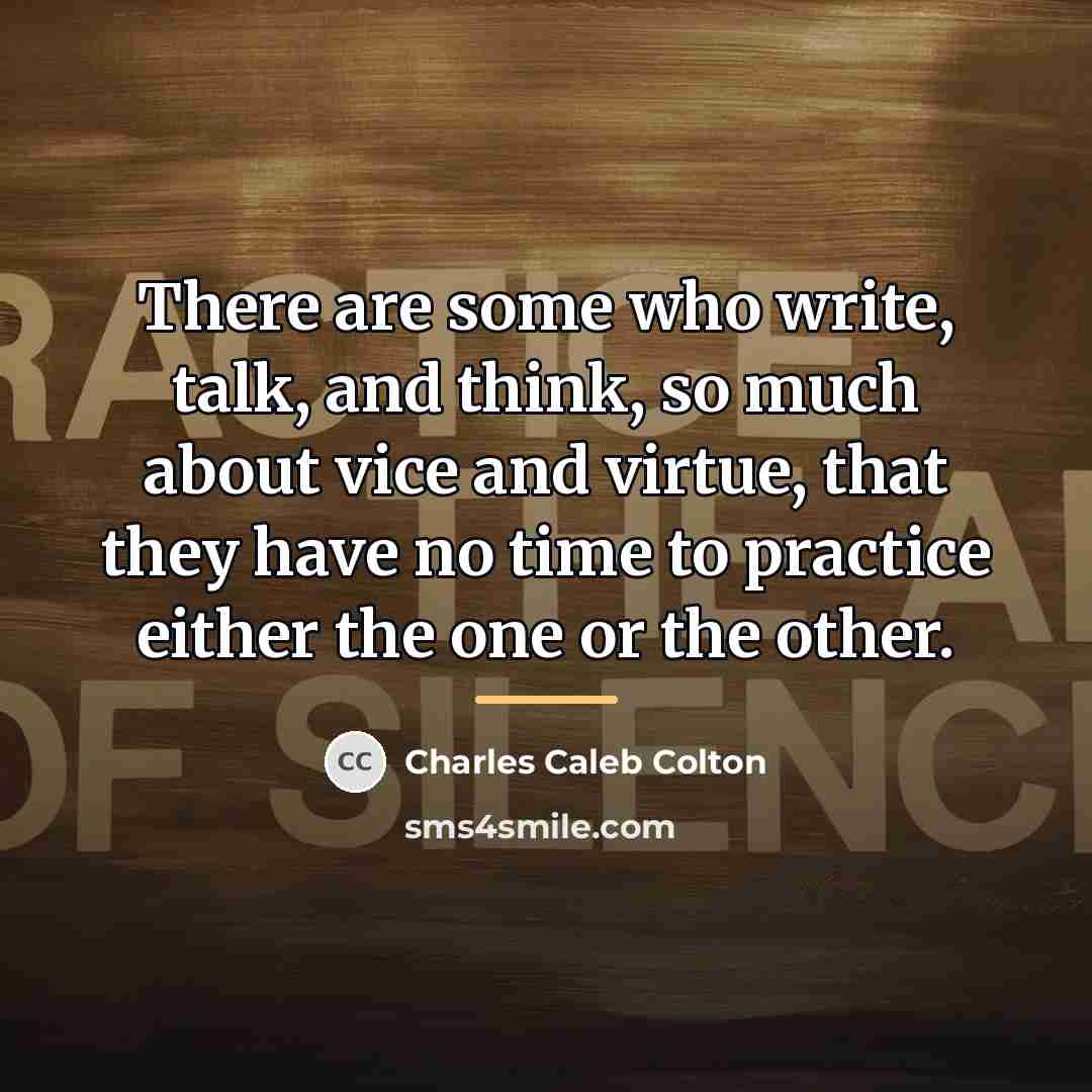 “There are some who write, talk, and think, so much…” quote by Charles Caleb Colton