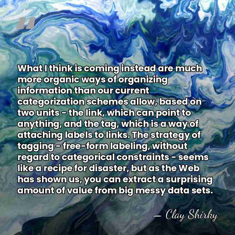 What I think is coming instead are much more organic ways of&hellip; - Clay Shirky
