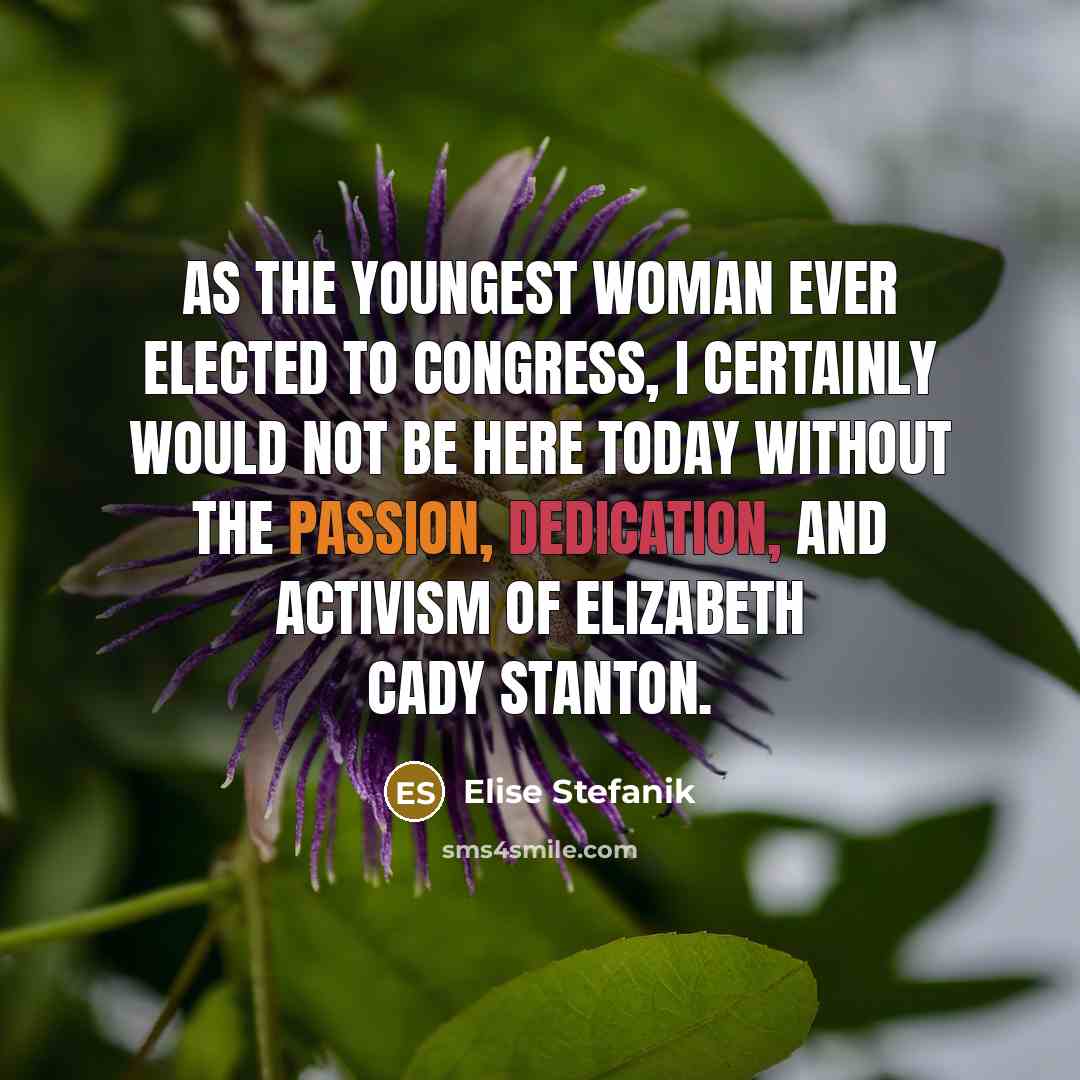“As the youngest woman ever elected to Congress, I certainly…” quote by Elise Stefanik
