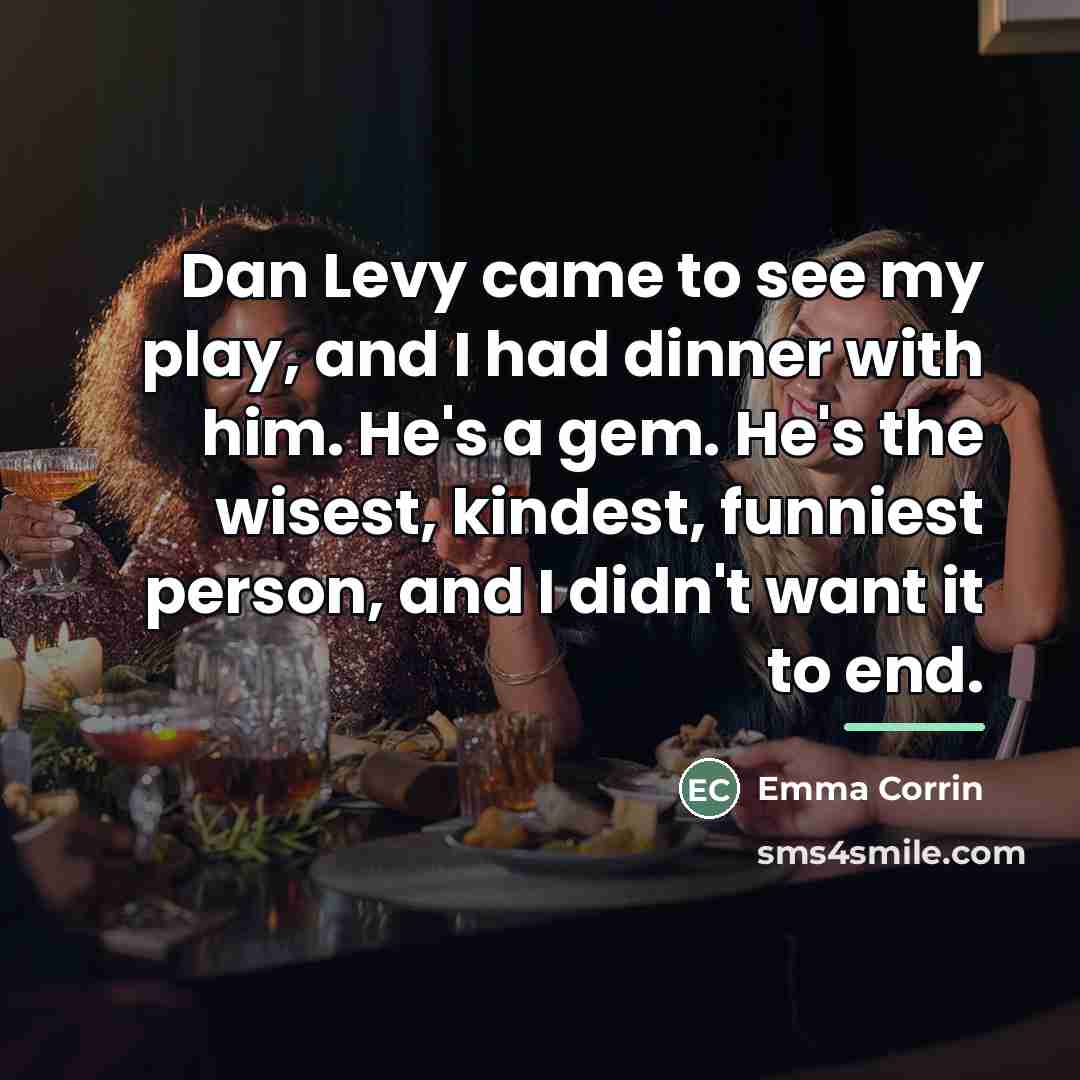“Dan Levy came to see my play, and I had…” quote by Emma Corrin
