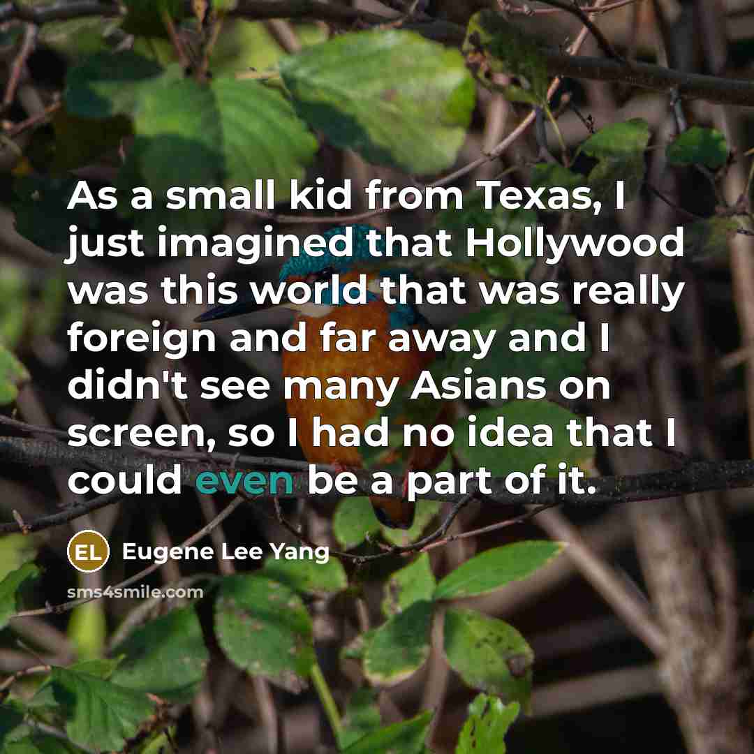 “As a small kid from Texas, I just imagined that…” quote by Eugene Lee Yang