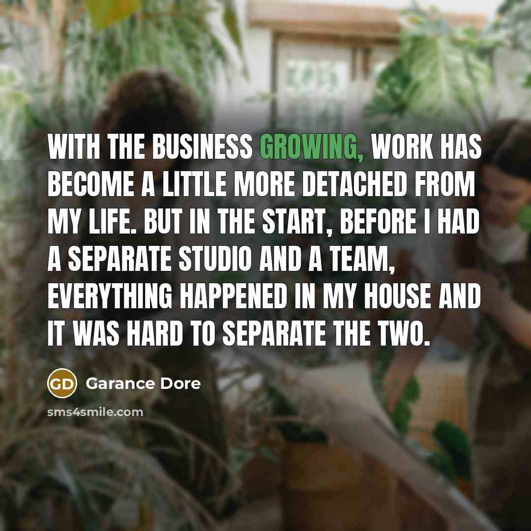 “With the business growing, work has become a little more…” quote by Garance Dore