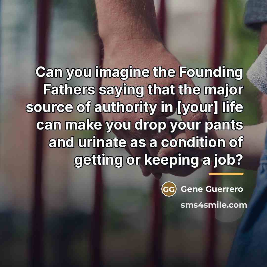 “Can you imagine the Founding Fathers saying that the major…” quote by Gene Guerrero