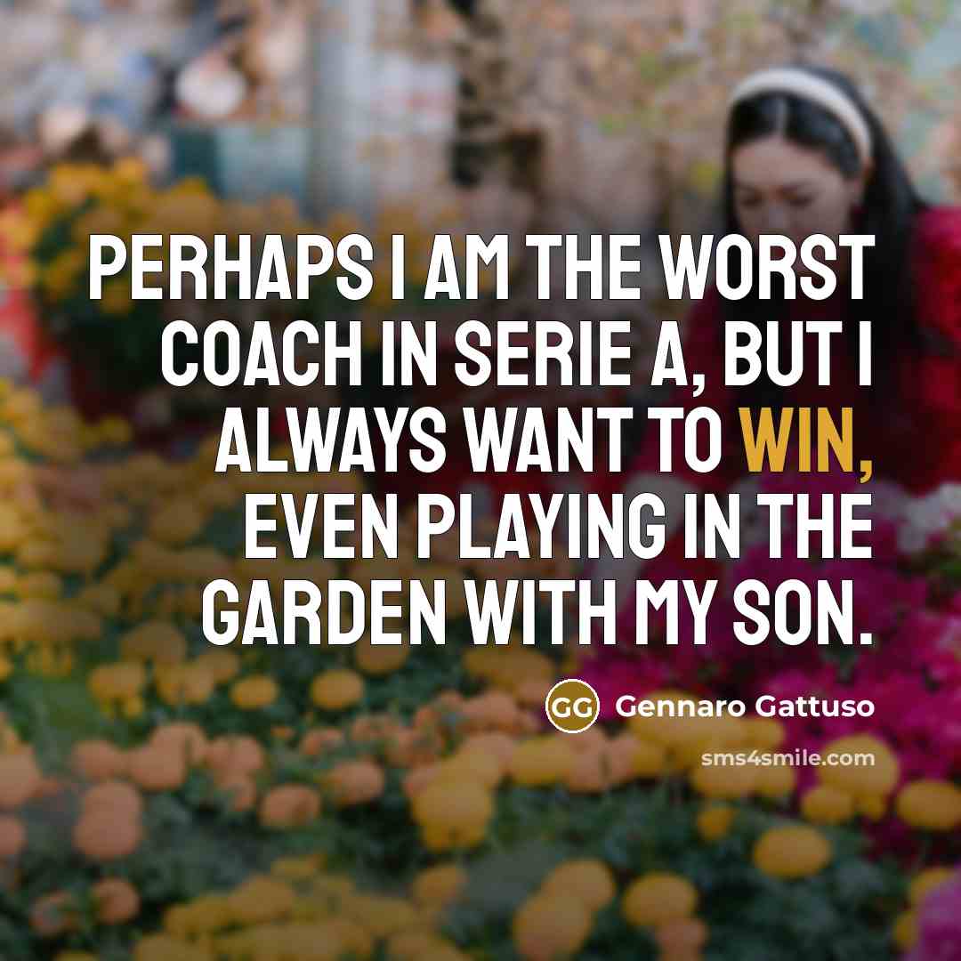 “Perhaps I am the worst coach in Serie A, but…” quote by Gennaro Gattuso