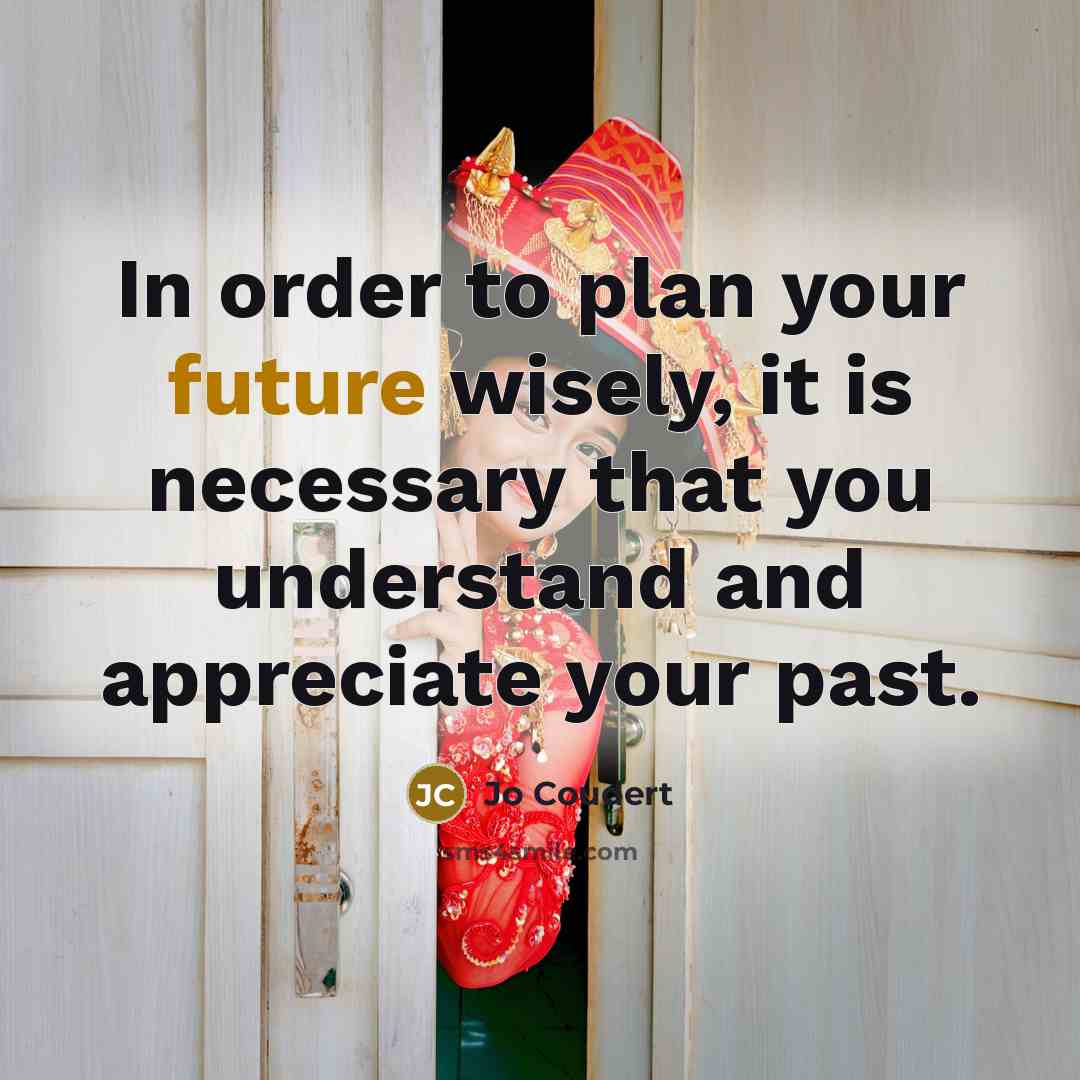 “In order to plan your future wisely, it is necessary…” quote by Jo Coudert