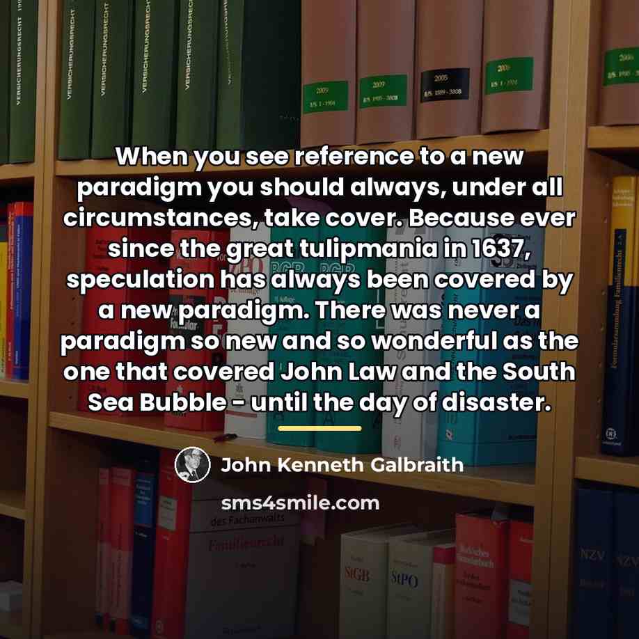 “When you see reference to a new paradigm you should…” quote by John Kenneth Galbraith