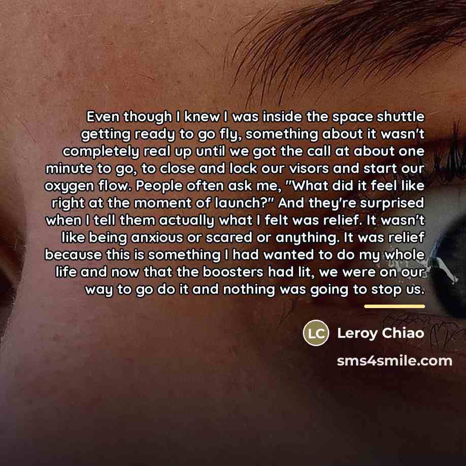 “Even though I knew I was inside the space shuttle…” quote by Leroy Chiao