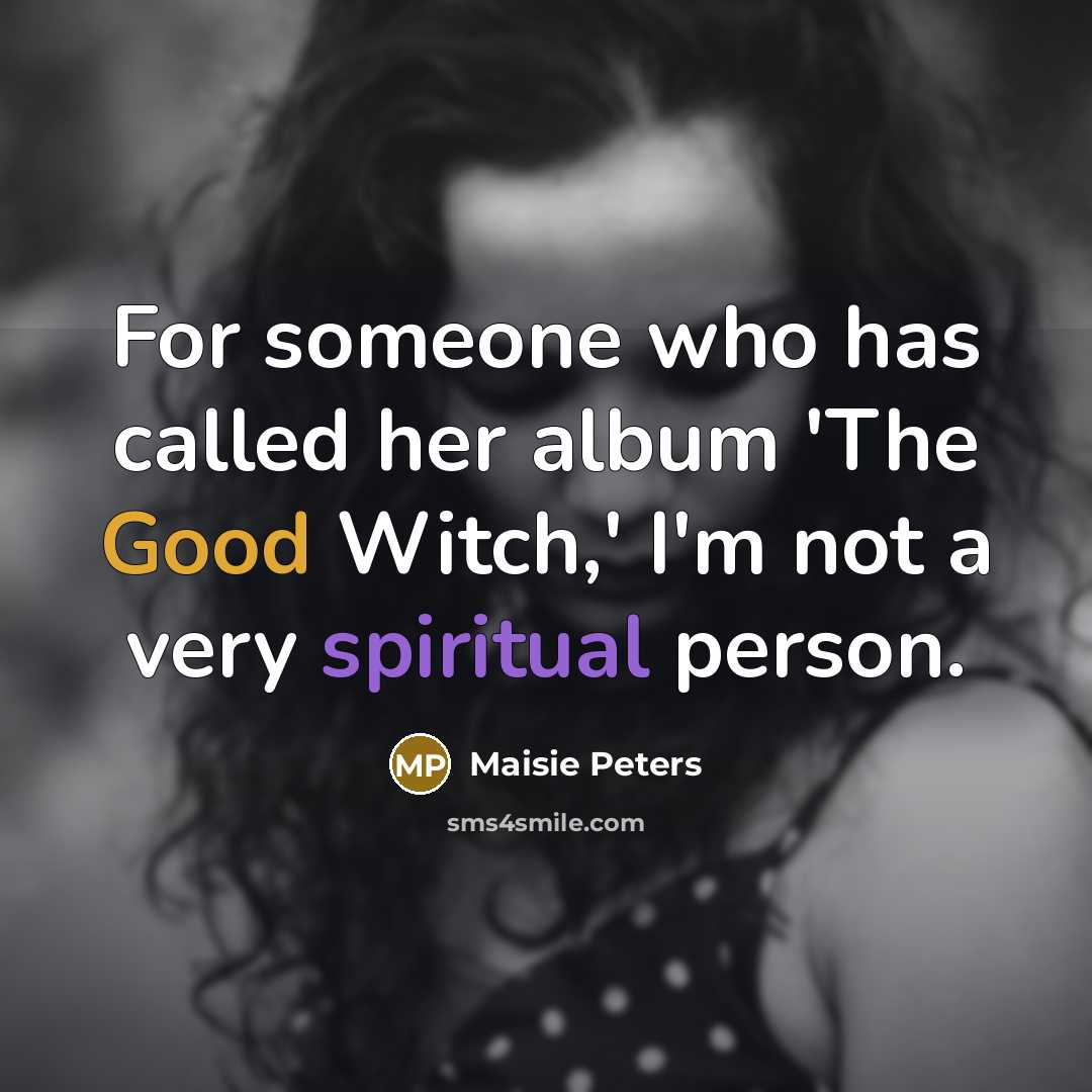 “For someone who has called her album 'The Good Witch,'…” quote by Maisie Peters