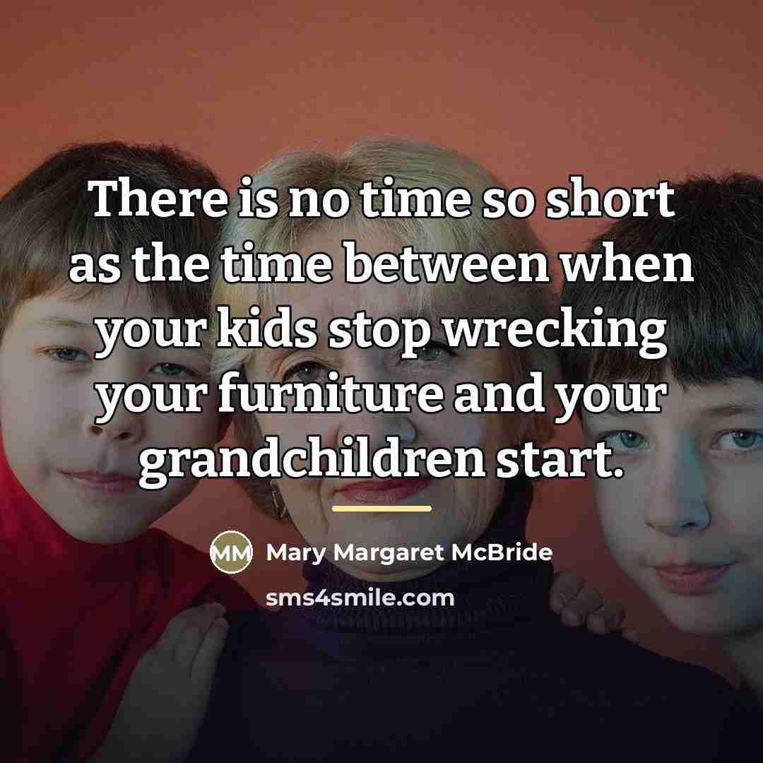 “There is no time so short as the time between…” quote by Mary Margaret McBride