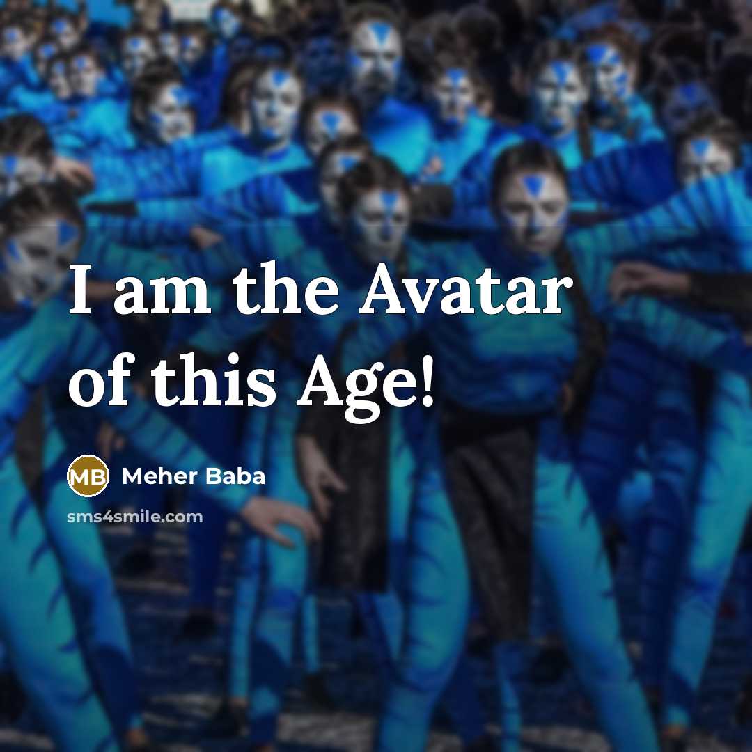 “I am the Avatar of this Age!…” quote by Meher Baba