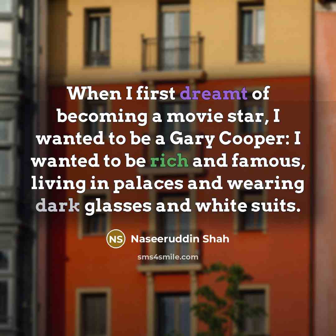 “When I first dreamt of becoming a movie star, I…” quote by Naseeruddin Shah