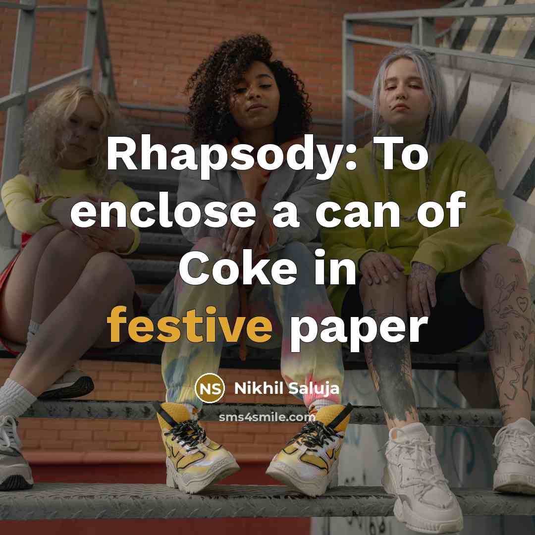 “Rhapsody: To enclose a can of Coke in festive paper…” quote by Nikhil Saluja