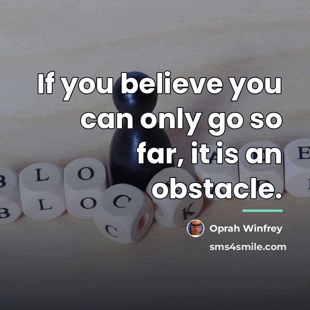 “If you believe you can only go so far, it…” quote by Oprah Winfrey