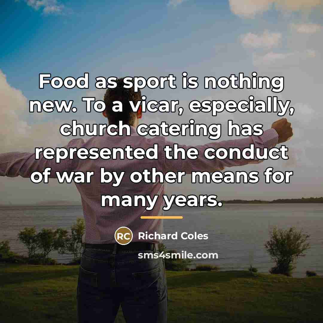 “Food as sport is nothing new. To a vicar, especially,…” quote by Richard Coles