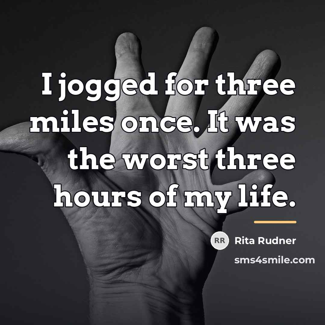 “I jogged for three miles once. It was the worst…” quote by Rita Rudner