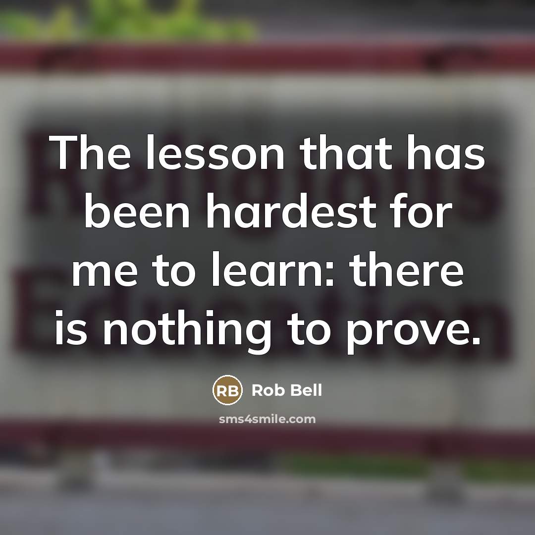 “The lesson that has been hardest for me to learn:…” quote by Rob Bell