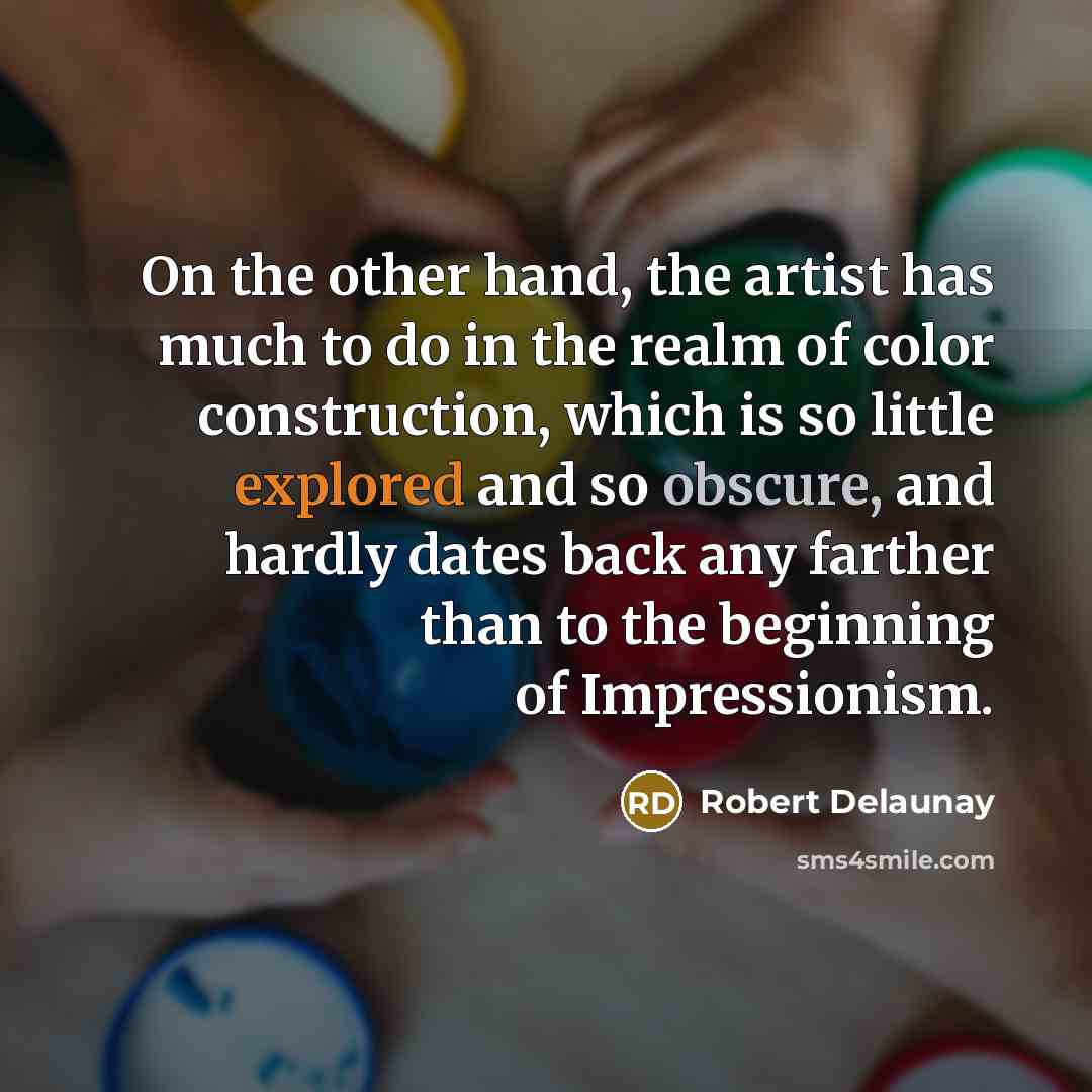 “On the other hand, the artist has much to do…” quote by Robert Delaunay
