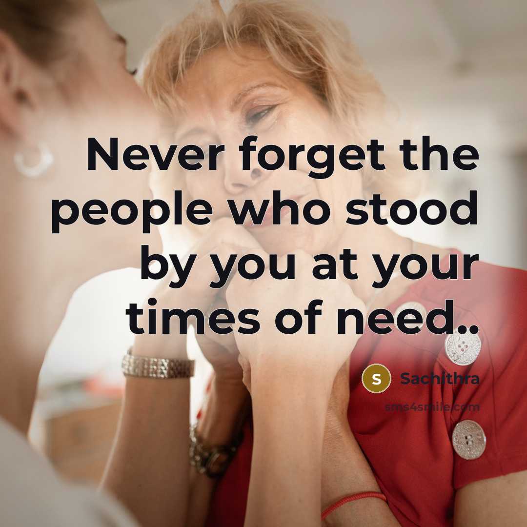 “Never forget the people who stood by you at your…” quote by Sachithra