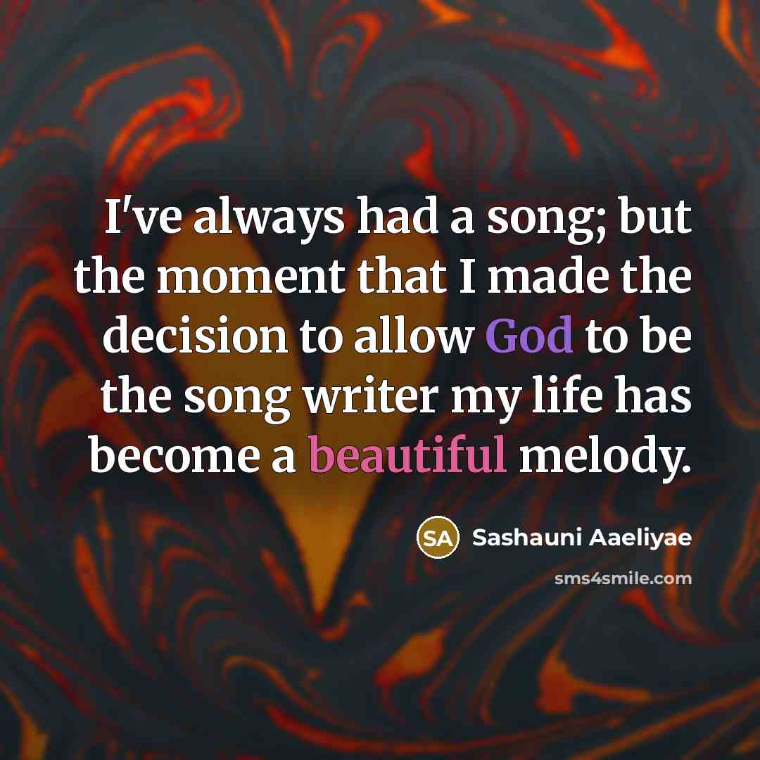“I've always had a song; but the moment that I…” quote by Sashauni Aaeliyae