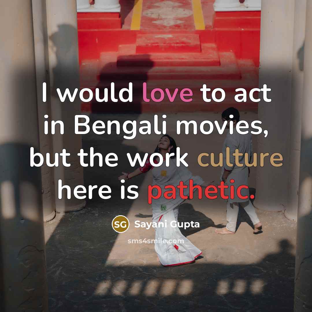 “I would love to act in Bengali movies, but the…” quote by Sayani Gupta
