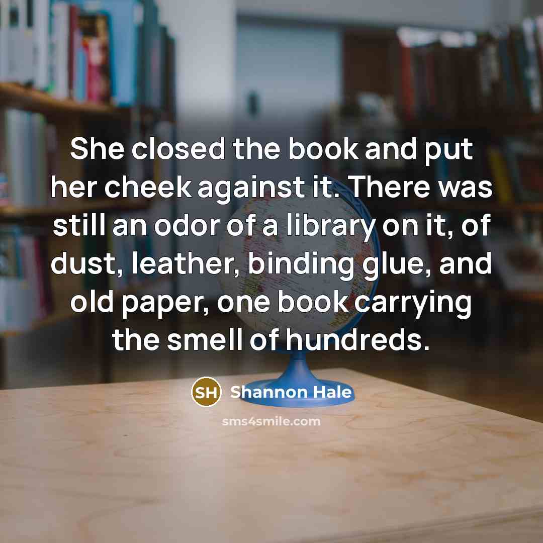 “She closed the book and put her cheek against it.…” quote by Shannon Hale