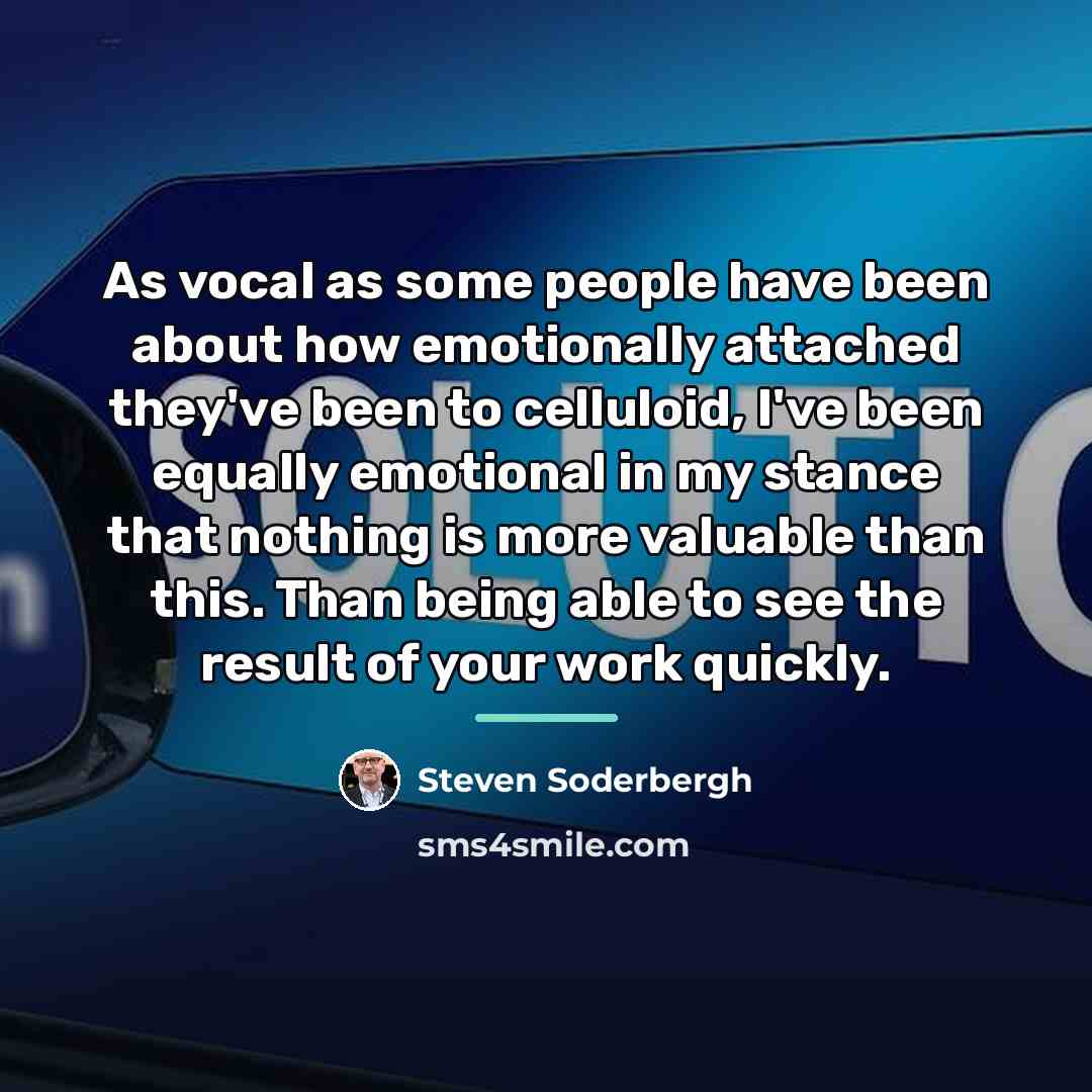“As vocal as some people have been about how emotionally…” quote by Steven Soderbergh
