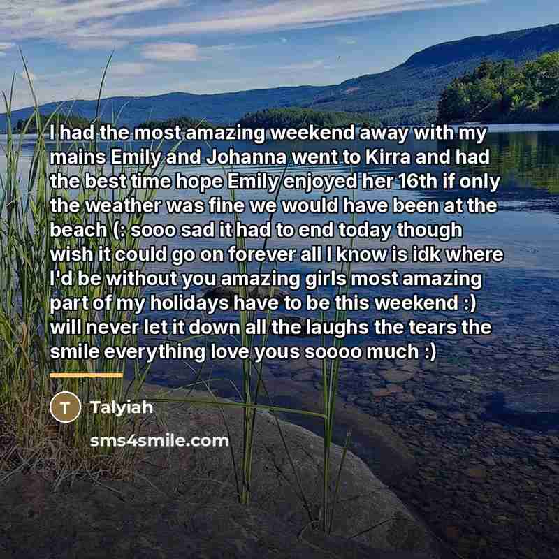 “I had the most amazing weekend away with my mains…” quote by Talyiah