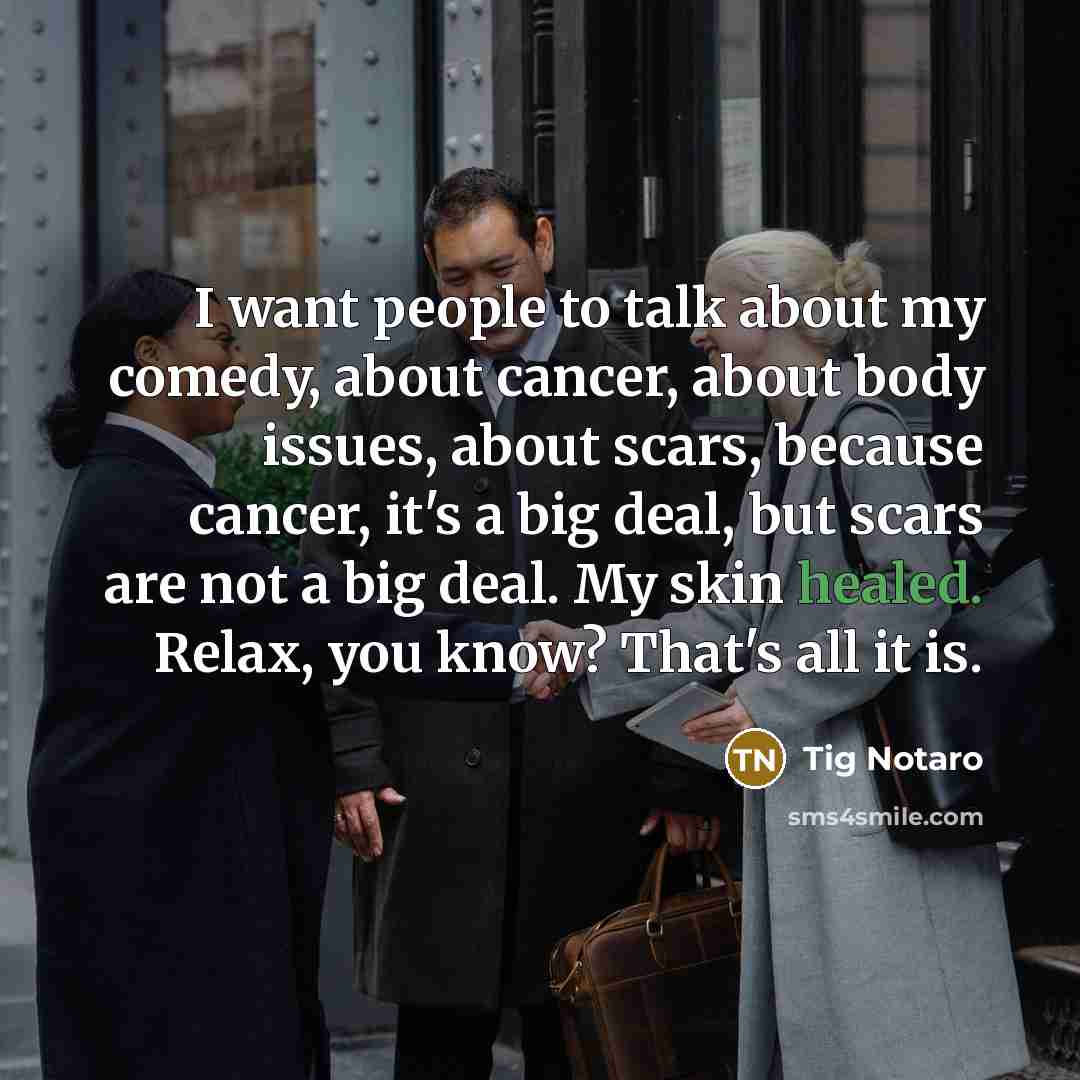“I want people to talk about my comedy, about cancer,…” quote by Tig Notaro