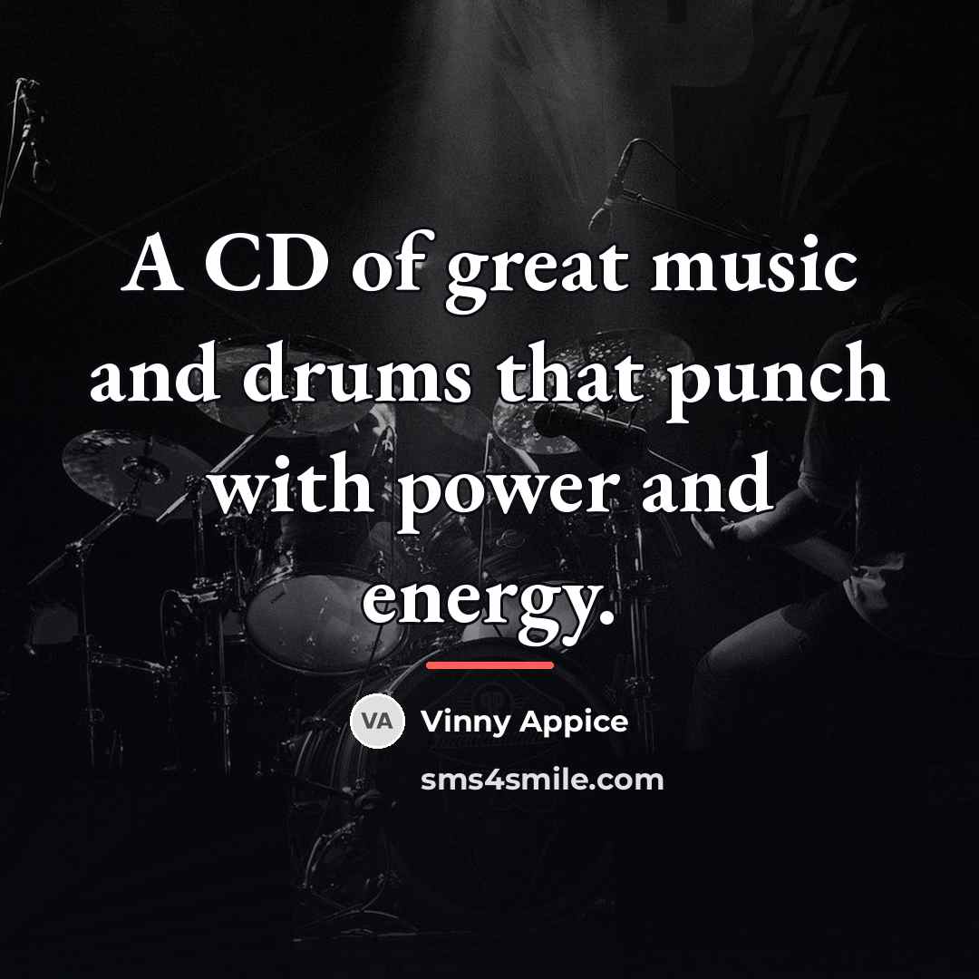 “A CD of great music and drums that punch with…” quote by Vinny Appice