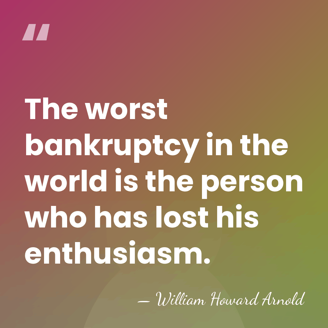 The worst bankruptcy in the world is the person who has lost&hellip; - William Howard Arnold