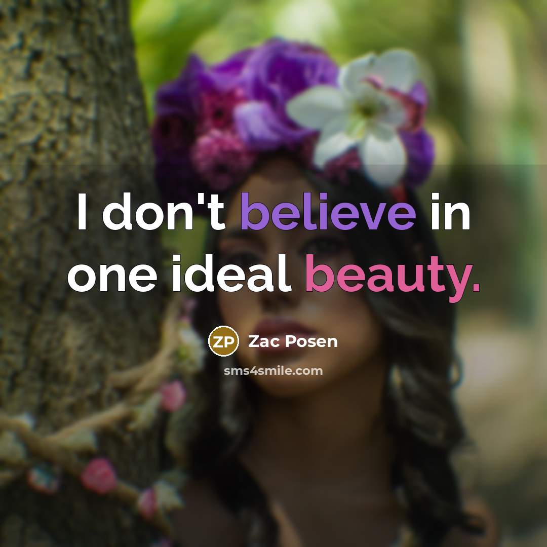“I don't believe in one ideal beauty.…” quote by Zac Posen