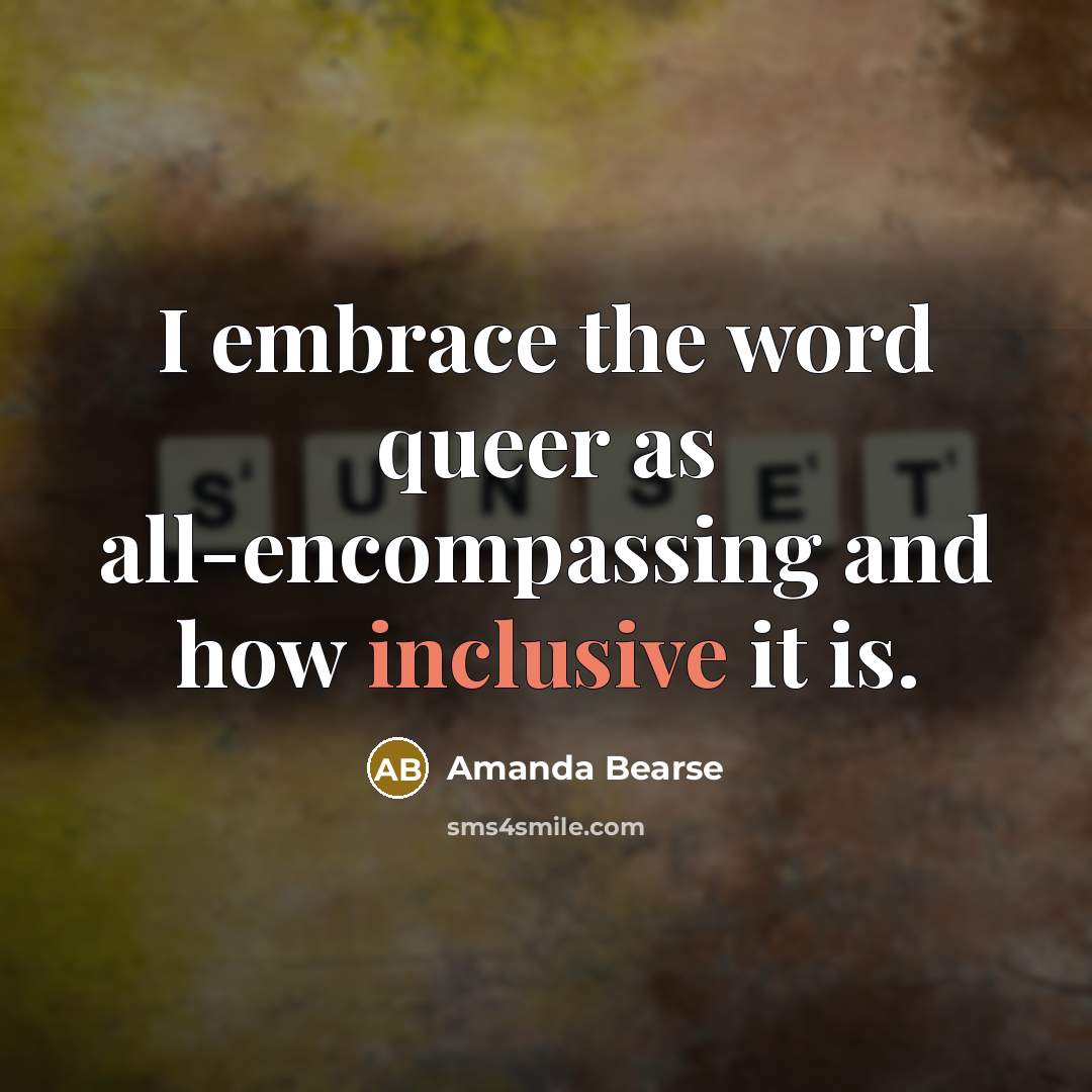 “I embrace the word queer as all-encompassing and how inclusive…” quote by Amanda Bearse