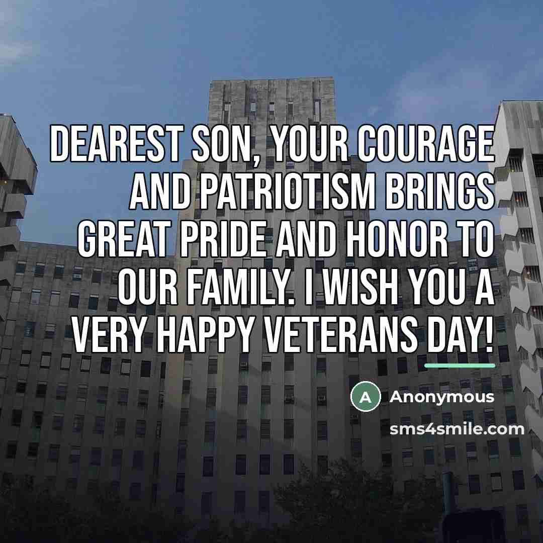“Dearest son, your courage and patriotism brings great pride and…” quote by Anonymous