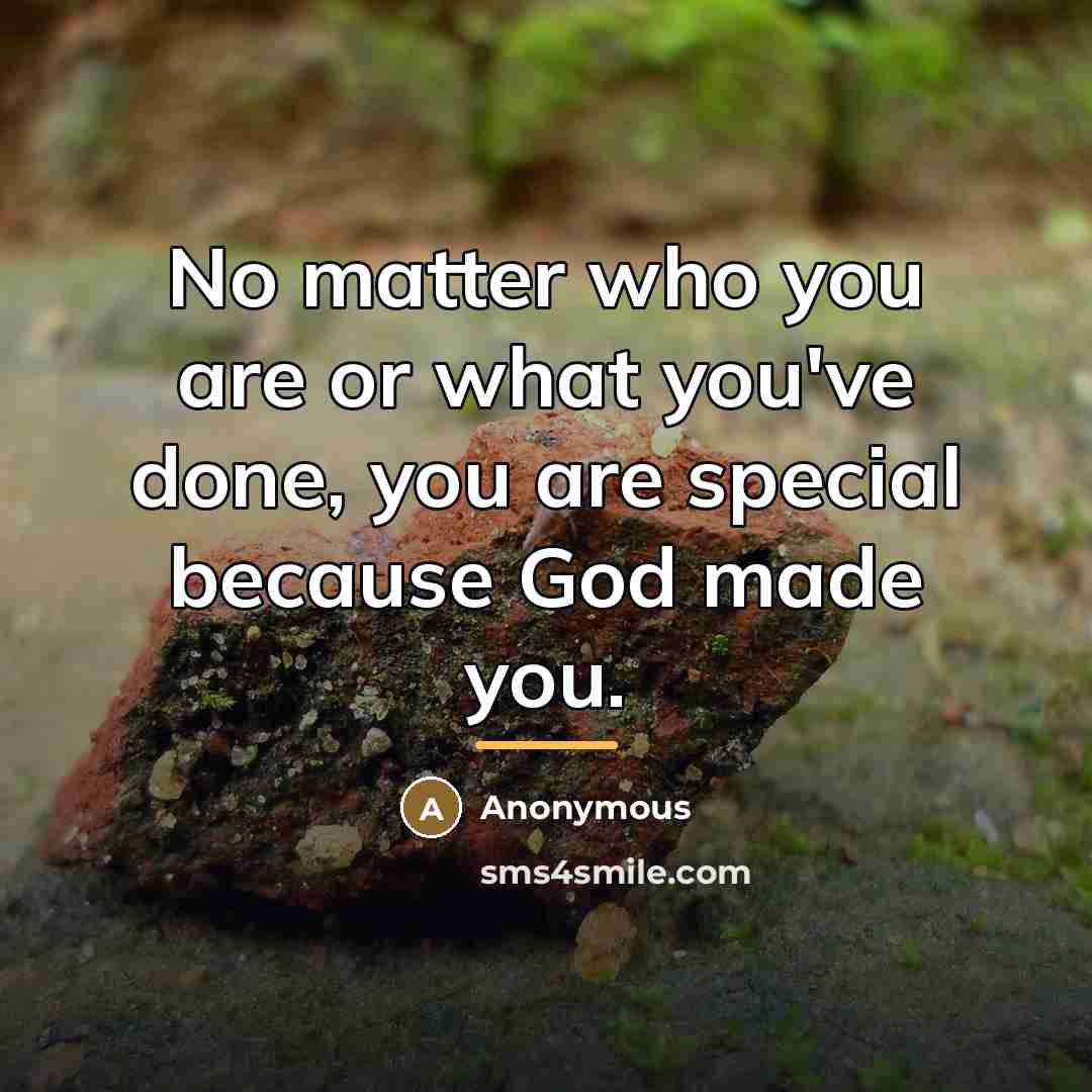“No matter who you are or what you've done, you…” quote by Anonymous